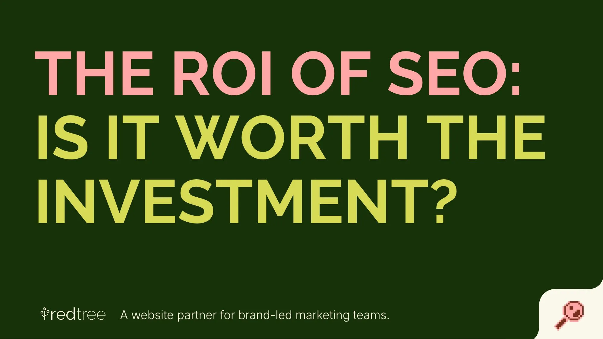 ROI of SEO Worth It